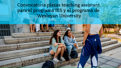 Nueva convocatoria de plazas teaching assistant para el programa IES y el programa de Wesleyan University